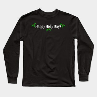 Happy Holly Days Long Sleeve T-Shirt